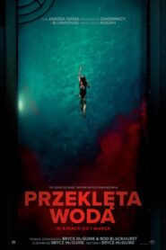 Oglądaj film Przeklęta woda PL