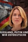 Oglądaj film Russland, Putin und wir Ostdeutsche PL