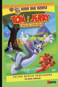 Tom i Jerry: Wielka ucieczka CDA PL