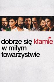 Oglądaj film Dobrze się kłamie w miłym towarzystwie HD PL