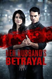 Oglądaj film Her Husband’s Betrayal PL