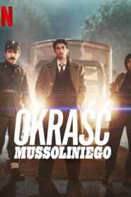 Oglądaj film Okraść Mussoliniego PL