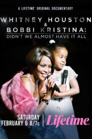 Oglądaj film Whitney Houston & Bobbi Kristina: Didn’t We Almost Have It All PL