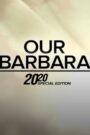 Oglądaj film Our Barbara — A Special Edition of 20/20 PL