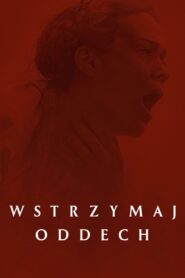 Oglądaj film Wstrzymaj oddech PL