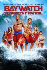 Oglądaj film Baywatch. Słoneczny Patrol PL