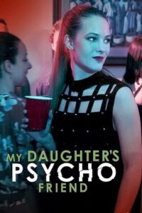 Oglądaj film My Daughter’s Psycho Friend PL