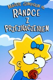 Maggie Simpson na randce z przeznaczeniem Oglądaj za darmo PL