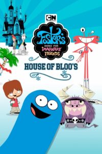 Oglądaj film Foster’s Home For Imaginary Friends: House of Bloo’s PL