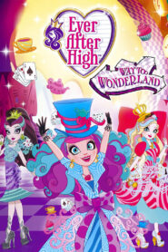 Oglądaj film Ever After High: Way Too Wonderland PL