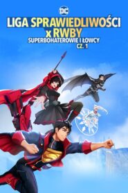 Oglądaj film Liga Sprawiedliwości x RWBY: Superbohaterowie i Łowcy, cz. 1 PL