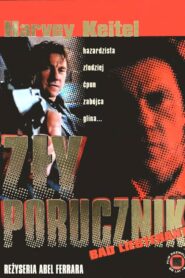 Oglądaj film Zły Porucznik PL