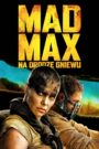 Mad Max: Na drodze gniewu CDA PL