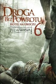 Oglądaj film Droga bez powrotu 6: Hotel na uboczu PL