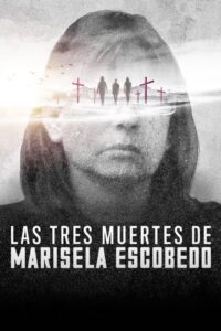 Las tres muertes de Marisela Escobedo CDA PL