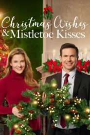 Oglądaj film Christmas Wishes & Mistletoe Kisses PL