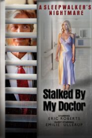 Oglądaj film Stalked by My Doctor: A Sleepwalker’s Nightmare PL