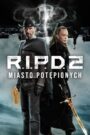 Oglądaj film R.I.P.D. 2: Miasto Potępionych PL