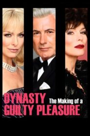 Oglądaj film Dynasty: The Making of a Guilty Pleasure PL