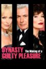 Oglądaj film Dynasty: The Making of a Guilty Pleasure PL