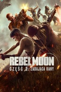 Oglądaj film Rebel Moon – część 2: Zadająca rany PL