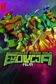 Oglądaj film Wojownicze Żółwie Ninja: Ewolucja – Film PL