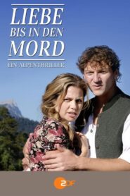 Oglądaj film Liebe bis in den Mord: Ein Alpenthriller PL