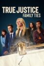 Oglądaj film True Justice: Family Ties PL