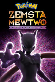 Pokémon: Zemsta Mewtwo – Ewolucja CDA PL