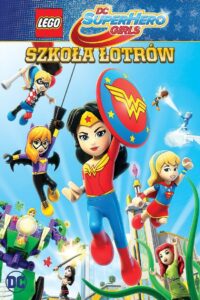 LEGO® DC Super Hero Girls: Szkoła łotrów Oglądaj za darmo PL