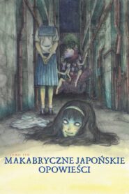 Oglądaj Junji Ito: Makabryczne japońskie opowieści online PL