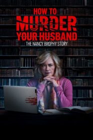 Oglądaj film How to Murder Your Husband: The Nancy Brophy Story PL