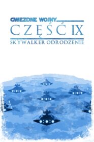 Gwiezdne wojny: część IX – Skywalker. Odrodzenie CDA PL