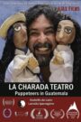 La Charada Teatro – Puppeteers in Guatemala Oglądaj za darmo PL