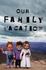 Chucky’s Family Vacation CDA PL