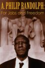 A. Philip Randolph: For Jobs and Freedom CDA PL