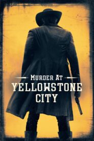 Murder at Yellowstone City CDA PL