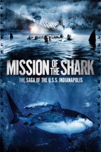 Mission of the Shark: The Saga of the U.S.S. Indianapolis CDA PL