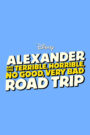 Alexander and the Terrible, Horrible, No Good, Very Bad Road Trip CDA PL