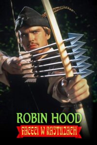 Robin Hood: Faceci w rajtuzach CDA PL